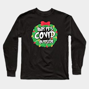 Baby it's Covid Outside Long Sleeve T-Shirt